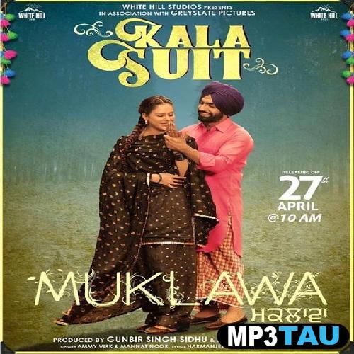 Kala-Suit-(Muklawa) Ammy Virk mp3 song lyrics